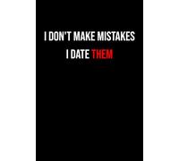 I Don't Make Mistakes I Date Them: Notebook 6x9 Inches Size 100 lined pages | Funny Notebook For Women, Woman | For Home, Office, College, University, ... Gift | Perfect Gift Idea | Daily Journaling