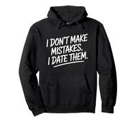 I Don't Make Mistakes I Date Them Sarcasmo Single Ex Ironia Felpa con Cappuccio
