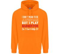 I Don'T Mean To Be Badminton Player Bambini Felpa con Cappuccio