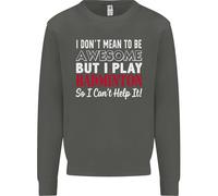 I Don'T Mean To Be Badminton Player Bambini Felpa Maglione