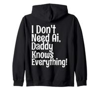 I Don't Need AI Daddy Knows Everything - Citazione Divertente Felpa con Cappuccio