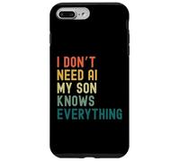 I Dont Need AI My Son Knows Everything Divertente Famiglia retrò Custodia per iPhone 7 Plus/8 Plus