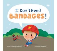 I Don't Need Bandages!