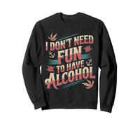I Don't Need Fun To Have Alcohol Introvert Party Drink |- Felpa