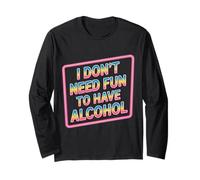 I Don't Need Fun To Have Alcohol Introvert Party Drink |- Maglia a Manica