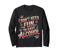 I Don't Need Fun To Have Alcohol Introvert Party Drink |- Maglia a Manica