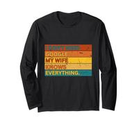 I Don't Need Google My Wife Knows Everything Retro Divertente Maglia a Manica