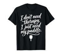 I Don't Need Therapy, I Just Need My Paddle. Pickleball Club Maglietta