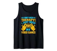 I Don't Need Therapy I Just Need My Video Games Funny Quotes Canotta