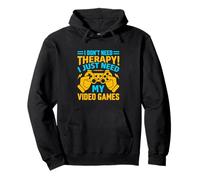 I Don't Need Therapy I Just Need My Video Games Funny Quotes Felpa con Cappuccio