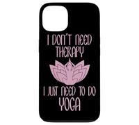 I Don't Need Therapy I Just Need To Do Yoga Custodia per iPhone 13