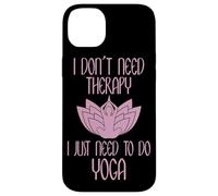 I Don't Need Therapy I Just Need To Do Yoga Custodia per iPhone 14 Plus