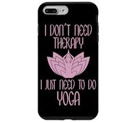 I Don't Need Therapy I Just Need To Do Yoga Custodia per iPhone 7 Plus/8 Plus