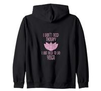 I Don't Need Therapy I Just Need To Do Yoga Felpa con Cappuccio