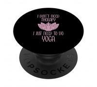 I Don't Need Therapy I Just Need To Do Yoga PopSockets PopGrip Adesivo