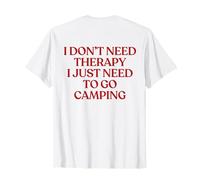 I Don't Need Therapy I Just Need To Go Camping Trendy Back Maglietta
