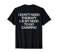 I Don't Need Therapy I Just Need To Go Camping Trendy Back Maglietta