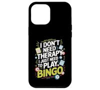 I Don't Need Therapy I Just Need to Play Bingo Custodia per iPhone 12 Pro Max