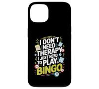 I Don't Need Therapy I Just Need to Play Bingo Custodia per iPhone 13