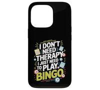 I Don't Need Therapy I Just Need to Play Bingo Custodia per iPhone 13 Pro