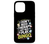 I Don't Need Therapy I Just Need to Play Bingo Custodia per iPhone 13 Pro Max