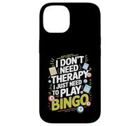I Don't Need Therapy I Just Need to Play Bingo Custodia per iPhone 14