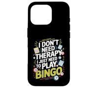 I Don't Need Therapy I Just Need to Play Bingo Custodia per iPhone 16 Pro