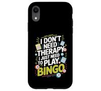 I Don't Need Therapy I Just Need to Play Bingo Custodia per iPhone XR