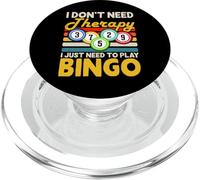 I Don't Need Therapy I Just Need To Play Bingo PopSockets PopGrip per MagSafe