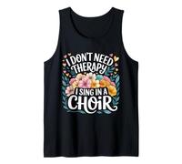 I Don't Need Therapy I Sing in A Choir Choral Singer - Canotta