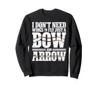 I Don't Need Wings to Fly, Just a Bow And Arrow Felpa