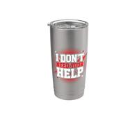 I Don't Need Your Help Atteggiamento Umore Indipendente Bicchiere termico in acciaio inox doppia parete