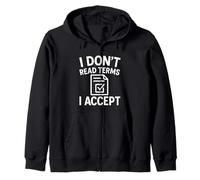 I Don't Read Terms I Accept Funny Tech Quote Felpa con Cappuccio