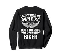 I Dont Ride My Own Bike But I Do Ride My Own Biker (sul Retro) Felpa