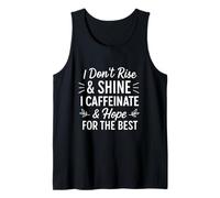 I Don't Rise And Shine Caffeine Funny Coffee Lover Detto Canotta
