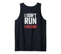 I Don't Run I Reload Funny Gun Humor Sarcasm Funny Quote Canotta