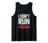 I Don't Run I Reload Funny Gun Humor Sarcasm Funny Quote Canotta