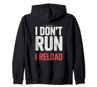 I Don't Run I Reload Funny Gun Humor Sarcasm Funny Quote Felpa con Cappuccio