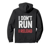 I Don't Run I Reload Funny Gun Humor Sarcasm Funny Quote Felpa con Cappuccio