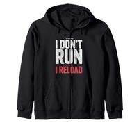 I Don't Run I Reload Funny Gun Humor Sarcasm Funny Quote Felpa con Cappuccio