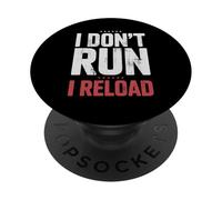 I Don't Run I Reload Funny Gun Humor Sarcasm Funny Quote PopSockets PopGrip Adesivo