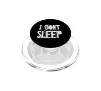I don't sleep - funny tired quote insomnia saying PopSockets PopGrip per MagSafe