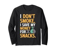 I Don't Smoke I Save My Money for Snacks Non Fumatore Maglia a Manica