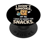 I Don't Smoke I Save My Money For Snacks Non Fumatore PopSockets PopGrip Adesivo