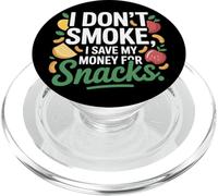 I Don't Smoke I Save My Money For Snacks Non Fumatore PopSockets PopGrip per MagSafe