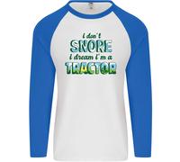 I Don'T Snore i Dream Trattore Contadino Agricoltura Uomo L/S Baseball T-Shirt