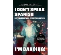 I Don't Speak Spanish, But I Understand Everything When I'm Dancing!