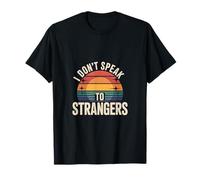 I Don't Speak To Strangers Introverso Evitare i colloqui - Maglietta