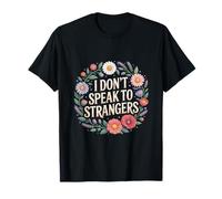 I Don't Speak To Strangers Introverso evitare i colloqui |-- Maglietta