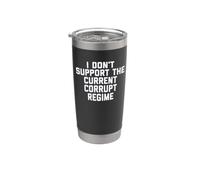 I Don't Support the Current Corrupt Regime Political Bicchiere termico in acciaio inox doppia parete